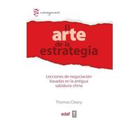 El arte de la estrategia. Lecciones de negociación basadas en la Antigua China: 1 (Psicología y Autoayuda)