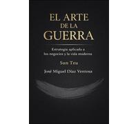 El arte de la guerra: Estrategia de Sun Tzu aplicada a los negocios y la vida moderna (Mente Estratégica)