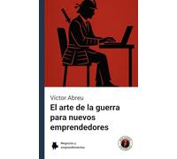 El arte de la guerra para nuevos emprendedores (Productividad y Emprendimiento)