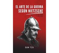 El Arte de la Guerra según Nietzsche: Más allá del bien y del mal