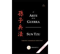 EL ARTE DE LA GUERRA: Traducción, estudio y comentarios de Norberto Tucci, traductor de los grandes clásicos de la estrategia china y japonesa. (ESTRATEGIA ORIENTAL)