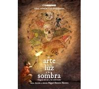 El arte de la luz y la sombra. Orígenes del cine y los audiovisuales. Colección Miguel Herrero Herrero