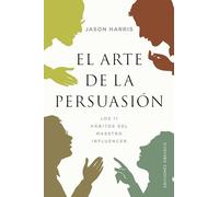 El Arte De La Persuasion