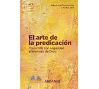 El arte de la predicación: Transmitir con seguridad el mensaje de Dios: 1 (Taller de predicación)