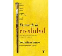 El arte de la Rivalidad: Amistad, traición y ruptura en el arte contemporáneo (Pensamiento)