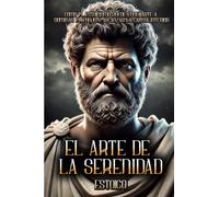 EL ARTE DE LA SERENIDAD: Cómo el estoicismo puede enseñarte a dominar el enojo y alcanzar la calma interior!
