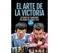 El arte de la victoria: Lecciones del Campeonato del Mundo de Ajedrez 2023 (Ajedrez para todos)