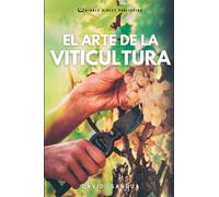 EL ARTE DE LA VITICULTURA
