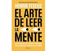 El arte de leer la mente: Cómo entender a los demás e influir en ellos sin que lo noten (No Ficción)