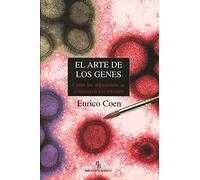 El arte de los genes: Cómo los organismos se construyen a sí mismos (DIVULGACION CIENTIFICA)