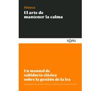 El arte de mantener la calma | Lucio Anneo Séneca, Jacinto Pariente, James S. Romm