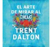 El Arte De Mirar Al Cielo (audiolibro)