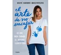 El arte de no encajar: Lo que pasa cuando el autismo llega a casa (Crecimiento personal)