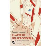 El Arte De No Reaccionar