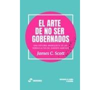 El arte de no ser gobernados: Una historia anarquista de las tierras altas: 1 (Co Ediciones)