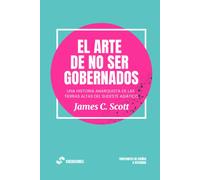 El arte de no ser gobernados: Una historia anarquista de las tierras altas: 1 (Co Ediciones)