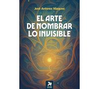 El arte de nombrar lo invisible