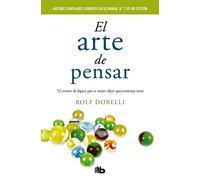 El arte de pensar: 52 errores de lógica que es mejor dejar que cometan otros (No ficción)
