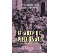 El arte de pregonar: Una historia cultural de la venta ambulante (MEMORIA)