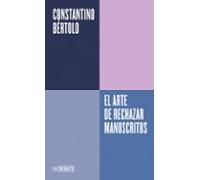 El Arte De Rechazar Manuscritos (serie Endebate)