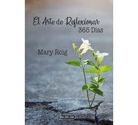 EL ARTE DE REFLEXIONAR 365 DÍAS
