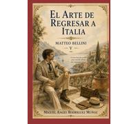 El arte de regresar a Italia. Matteo Bellini V