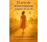 El Arte de Reinventarse después de los 40 (Metamorfosis)