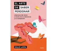 El Arte De Saber Perdonar