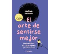 El arte de sentirse mejor: Cómo mejoro mi salud mental (y tú también puedes) (Libros singulares)