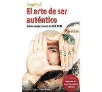 El arte de ser auténtico: Cómo conectar con tu ser real: 9 (Vida Plena)