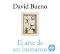 El Arte De Ser Humanos (audiolibro)