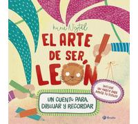 El arte de ser león: Un cuento para dibujar y recordar (Castellano - A PARTIR DE 3 AÑOS - MANIPULATIVOS (LIBROS PARA TOCAR, JUGAR Y PINTAR), POP-UPS - Otros libros)