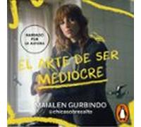 El Arte De Ser Mediocre (audiolibro)