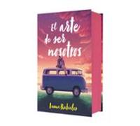 El arte de ser nosotros (edición especial) (Planeta)