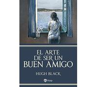 El arte de ser un buen amigo (Religión. Fuera de Colección)