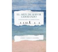 El arte de servir liderando: Humanizando las operaciones