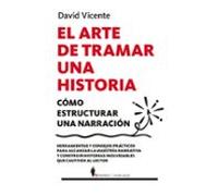El Arte De Tramar Una Historia