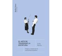 El arte de traspasar la escritura: Voces y cuerpos en la performance poética (Barlin paisaje mini)