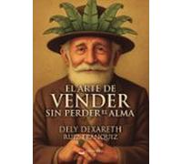 El Arte De Vender Sin Perder El Alma
