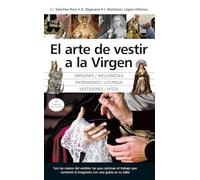 El arte de vestir a la virgen (Arte y patrimonio)