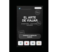 El Arte de Viajar: Aventura .Cultura .Ahorro