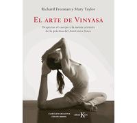 El arte de Vinyasa: Despertar el cuerpo y la mente a través de la práctica del Ashtanga Yoga (Biblioteca de la Salud)