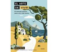 El arte de vivir: El manual estoico para una vida buena