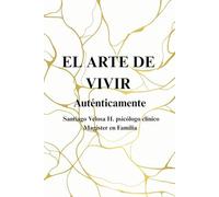 El Arte de Vivir Auténticamente