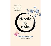 El arte de vivir (Books4pocket crec. y salud): Elige La Paz Y La Libertad. Aqui Y Ahora