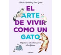 El Arte De Vivir Como Un Gato