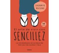 El Arte De Vivir Con Sencillez: 100 Enseñanzas De Un Monje Zen Para Un