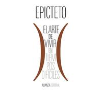 El arte de vivir (en tiempos difíciles): 8096 (El libro de bolsillo - Clásicos de Grecia y Roma)