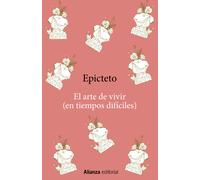 El arte de vivir (en tiempos difíciles) | Epicteto , Ignacio Pajón Leyra