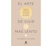 El arte de vivir más lento. | José Mendiola, Ana González